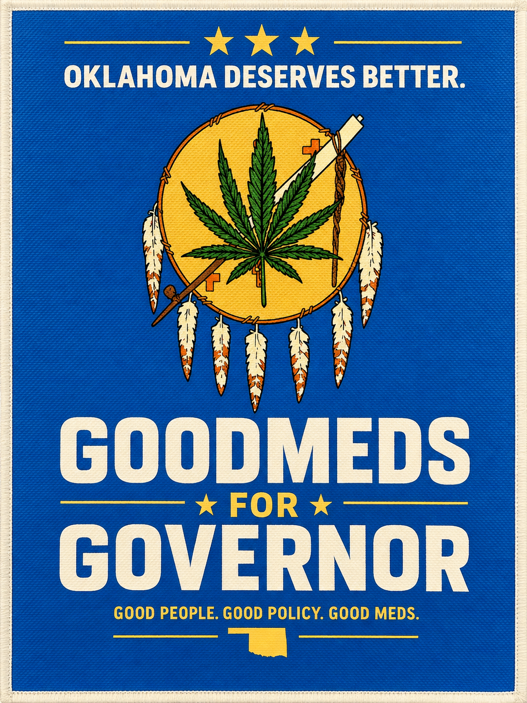 GoodMeds for Governor artwork with Oklahoma shield, cannabis leaf, and the slogan Oklahoma deserves better